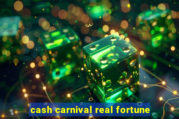 cash carnival real fortune